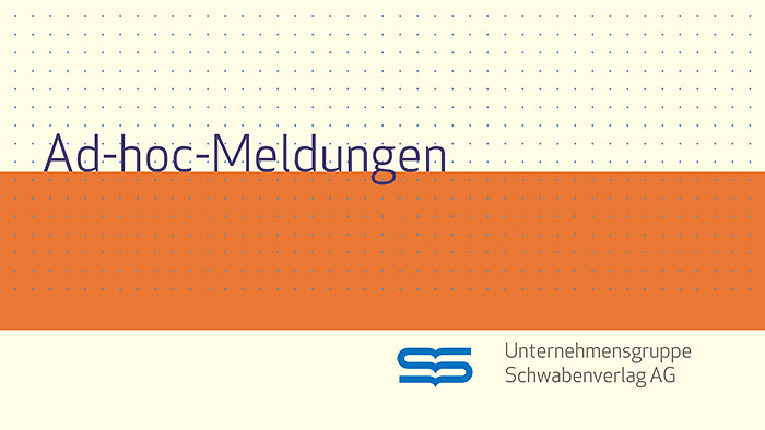 Ad-hoc-Meldungen Unternehmensgruppe Schwabenverlag AG